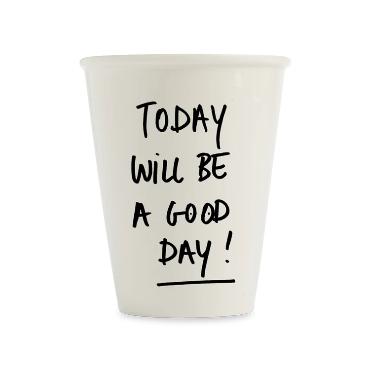 Helen B Cup Today will be a good day