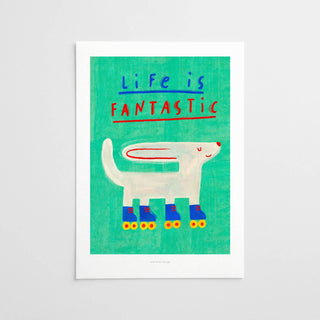 Just Cool Design - Life Is Fantastic | Spielerischer Kunstdruck eines rollschuhfahrenden Hundes in A4–A3