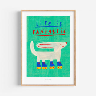 Just Cool Design - Life Is Fantastic | Spielerischer Kunstdruck eines rollschuhfahrenden Hundes in A4–A3